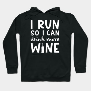 I Run So I Can Drink More Wine Hoodie